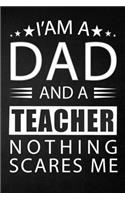 i'am a dad and a teacher nothing scares me