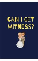can i get witness? notebook: Wedding Planner and Organizer, Checklist journal, A Portable Guide to Organizing Your Dream Wedding
