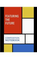 Featuring The Future Composition Notebook