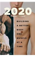 2020 Workout Planner - Building A Better Body One Muscle At A Time