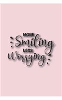 More Smiling Less Worrying