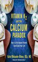 Vitamin K2 and the Calcium Paradox