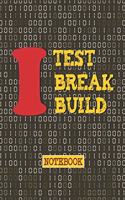 I Test. Break. Build Notebook