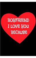 Boyfriend I love you because: Gratitude journal: Boyfriend I love you because: Gratitude journal