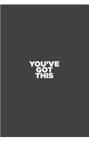 You've Got This: work notebook and journal, 6 x 9 inches, 100 pages (lined and blank)