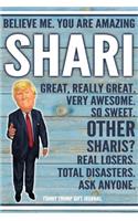 Believe Me. You Are Amazing Shari Great, Really Great. Very Awesome. So Sweet. Other Sharis? Real Losers. Total Disasters. Ask Anyone. Funny Trump Gift Journal