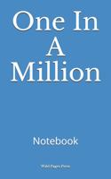 One In A Million: Notebook
