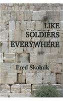 Like Soldiers Everywhere