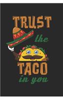 Trust The Taco In You