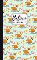 Believe In Yourself!: Cute Novelty Corgi Gift Small Lined Notebook (6" x 9")