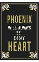Phoenix Will Always Be In My Heart: Lined Writing Notebook Journal For people from Phoenix, 120 Pages, (6x9), Simple Freen Flower With Black Text ... Women, School Teacher, mom, wife, 
