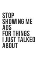 Stop Showing Me Ads For Things I Just Talked About