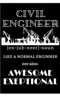 Civil Engineer Enjuhneer noun Like a Normal Engineer See Also Awesome Exceptional