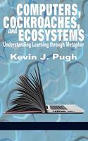 Computers, Cockroaches, and Ecosystems