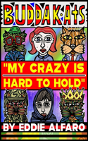 My Crazy is Hard to Hold