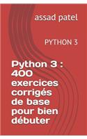 Python 3: 400 exercices corrigés de base pour bien débuter: PYTHON 3