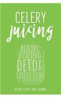 Celery Juicing - 90 Day Celery Juice Journal