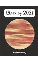 Class of 2021: Astronomy Jupiter Blank College Ruled Notebook