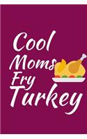 Cool Moms Fry Turkey