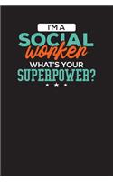 I'm A Social Worker What's Your Superpower?: Social Workers Notebook