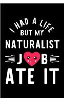 I Had A Life But My Naturalist Job Ate It