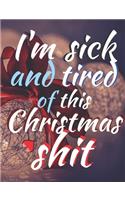 I'm sick and tired of this Christmas shit