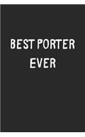 Best Porter Ever: Lined Journal, 120 Pages, 6 x 9, Porter Gift Idea, Black Matte Finish (Best Porter Ever Journal)