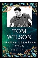 Tom Wilson Snarky Coloring Book: A Canadian Professional Ice Hockey Right Winger(0 Tom Wilson Snarky Coloring Books)