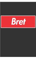Bret: Bret Planner Calendar Notebook Journal, Personal Named Firstname Or Surname For Someone Called Bret For Christmas Or Birthdays This Makes The Perfec