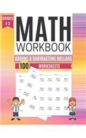 Math Workbook ADDING & SUBTRACTING DOLLARS 100 Worksheets Grades 1-3