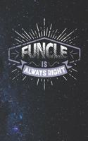 Funcle Is Always Right: Family life Grandpa Dad Men love marriage friendship parenting wedding divorce Memory dating Journal Blank Lined Note Book Gift