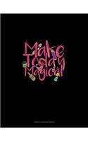 Make Today Magical: Genkouyoushi Notebook