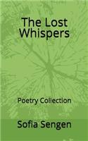 The Lost Whispers: Poetry Collection