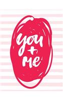 You + me: You and me on pink cover (8.5 x 11) inches 110 pages, Blank Unlined Paper for Sketching, Drawing, Whiting, Journaling & Doodling(1 You and Me on Pink Sketchbook)