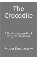 The Crocodile: A Dual-Language Book (English - Russian)