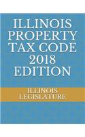 Illinois Property Tax Code 2018 Edition