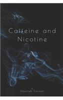 Caffeine and Nicotine