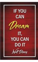 If You Can Dream It, You Can Do It - Walt Disney: Journal Diary Notebook for Girls(If You Can Dream It, You Can Do It - Walt Disney)