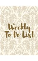 Weekly to Do List: Planner Journal Organizer, Schedule Diary to Do List, Weekly Goals and Tasks, with Calendar 2018-2019-2020, 124 P 8.5x11 Inches