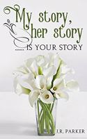 My story, Her story .... Is your story