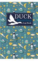 Duck Hunting Log Book: (179 Duck Hunting Log Book)