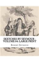 Sketches by Seymour - Volume 04: Large Print