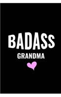 BadAss Grandma: Journal/Notebook (Cute Funny Quote Granny/Grandmother Gift for Birthdays/Grandparents Day to Be) Present From Granddaughter/Grandson/Grandchildren