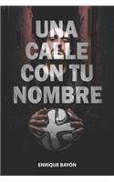 Una calle con tu nombre