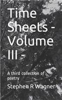 Time Sheets - Volume III -