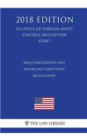 Iraq Stabilization and Insurgency Sanctions Regulations (Us Office of Foreign Assets Control Regulation) (Ofac) (2018 Edition)