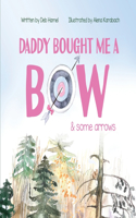 Daddy Bought Me a Bow & Some Arrows