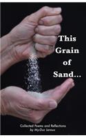 This Grain of Sand...