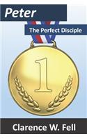 Peter, the Perfect Disciple