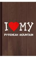 I Love My Pyrenean Mountain Dog Breed Journal Notebook